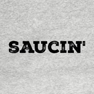 Saucin' Hip Hop T-Shirt